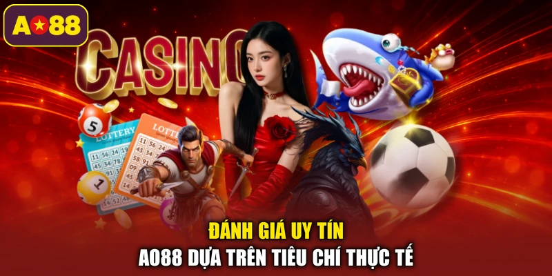 Đánh giá uy tín AO88 dựa trên tiêu chí thực tế