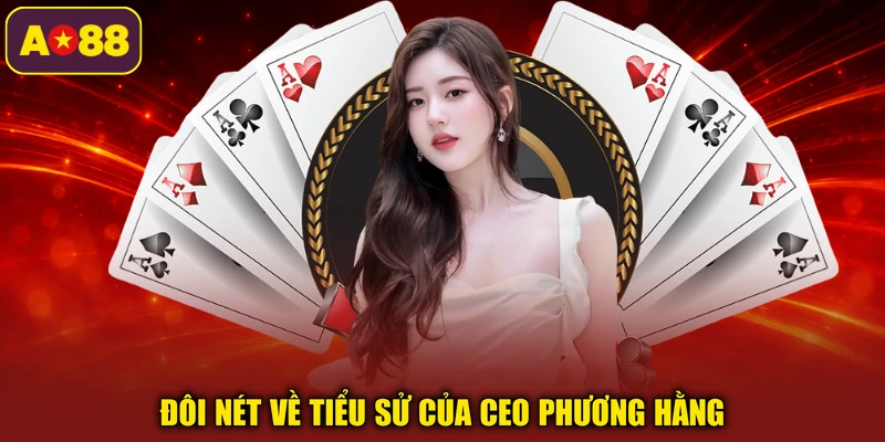 Đôi nét về tiểu sử của CEO Phương Hằng