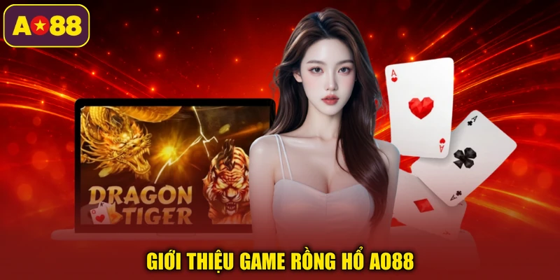 Giới thiệu game rồng hổ AO88