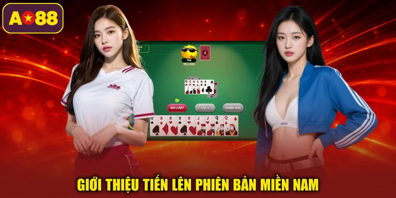 Giới thiệu tiến lên phiên bản miền Nam
