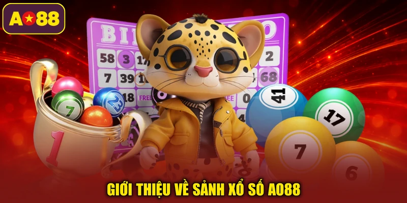 Giới thiệu về sảnh xổ số AO88