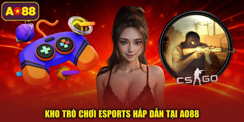 Kho trò chơi Esports hấp dẫn tại AO88
