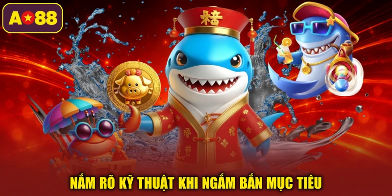 Nắm rõ kỹ thuật khi ngắm bắn mục tiêu