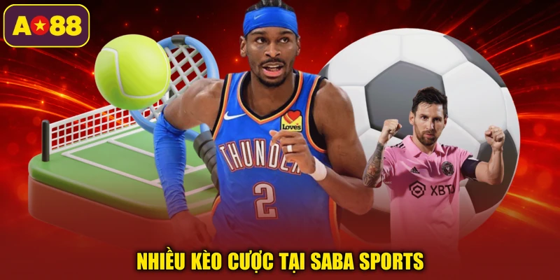 Nhiều kèo cược tại Saba Sports