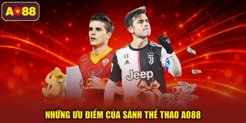 Những ưu điểm của sảnh thể thao AO88