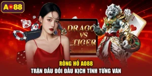 Rồng hổ AO88