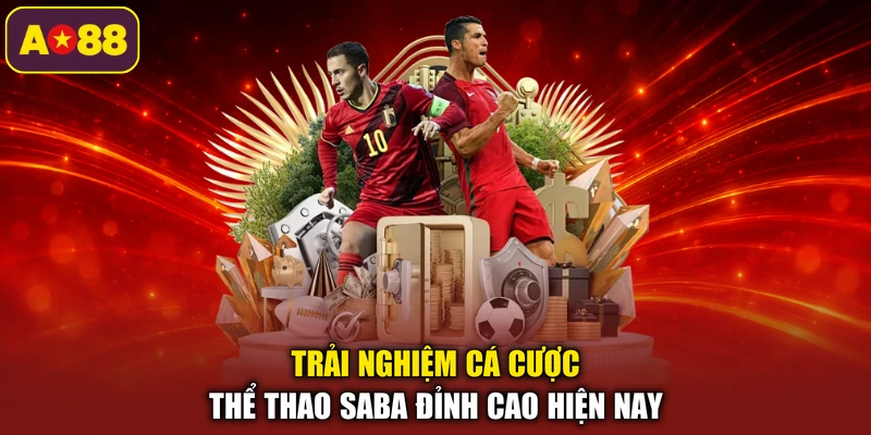 Trải nghiệm cá cược thể thao Saba đỉnh cao hiện nay